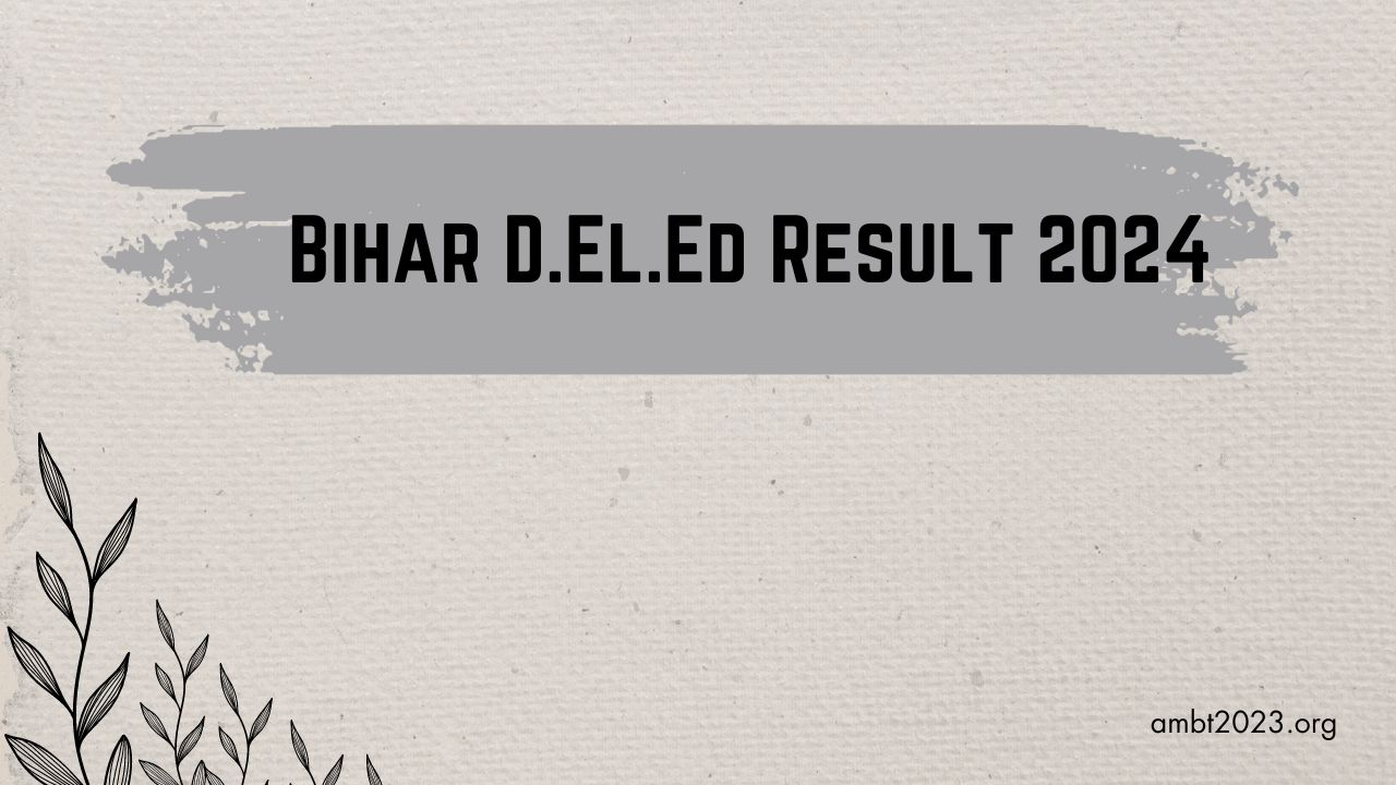 Bihar D.El.Ed Result 2024