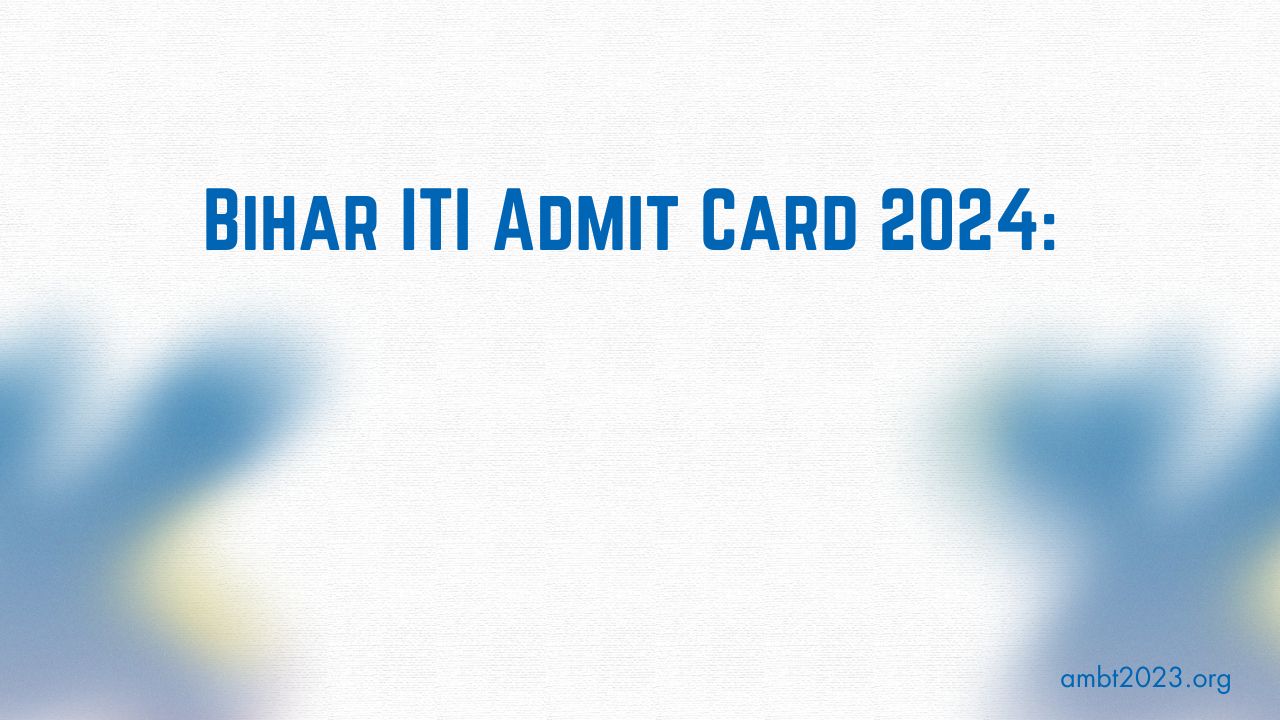 Bihar iti admit card download