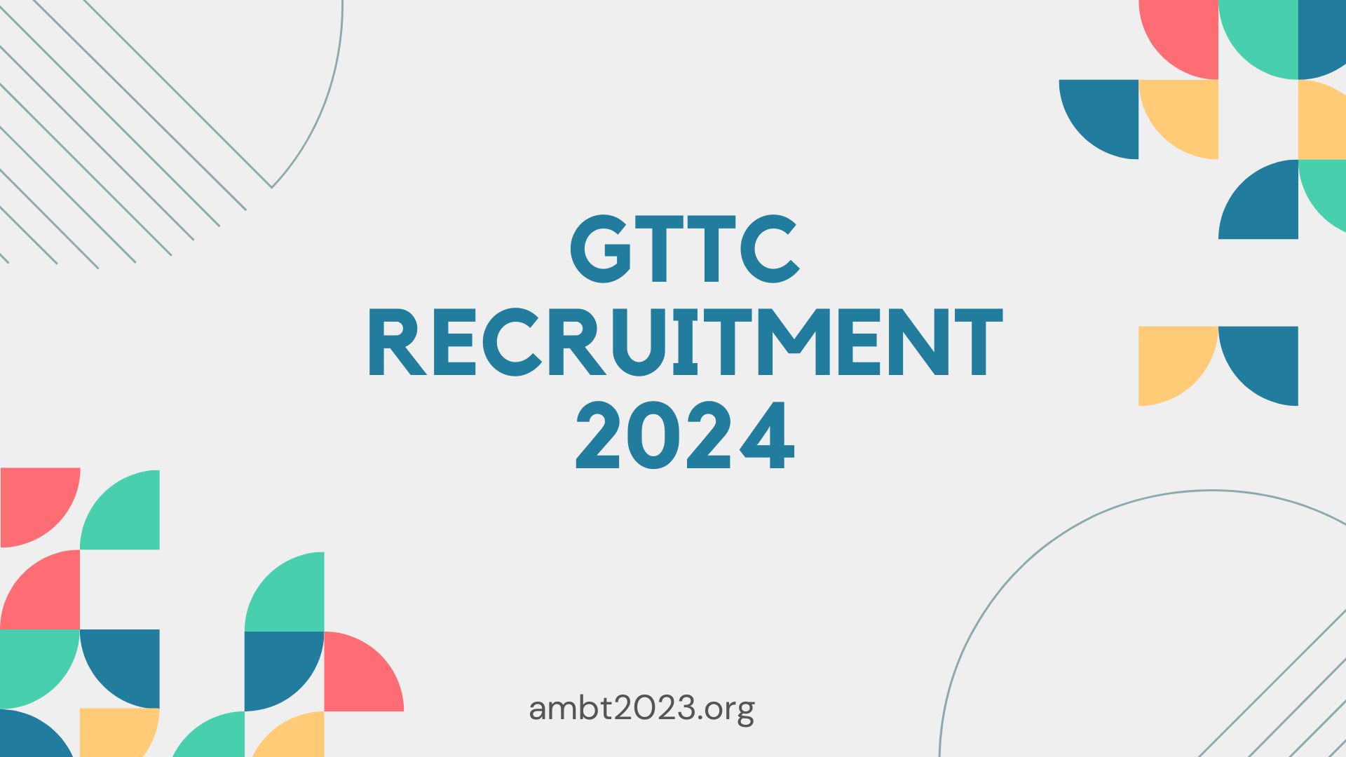 GTTC Recruitment 2024