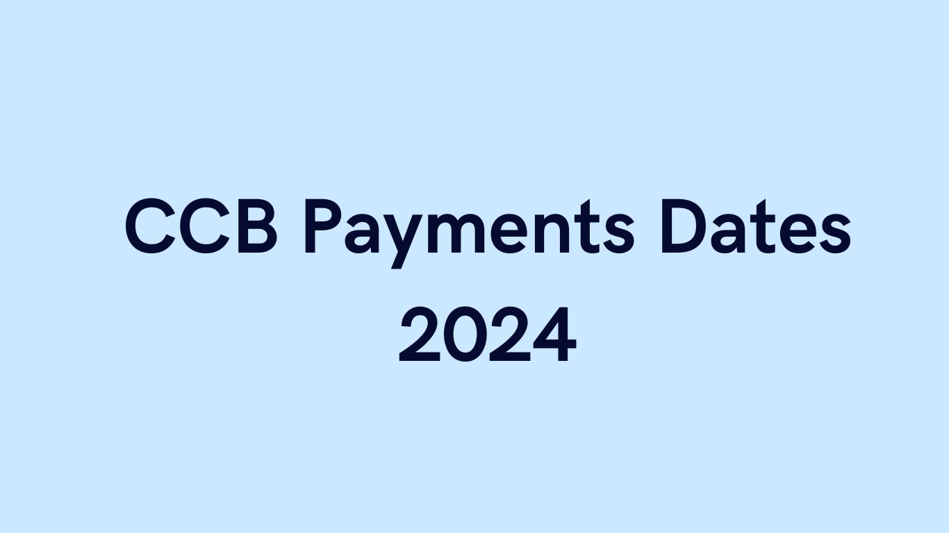 CCB Payments Dates 2024