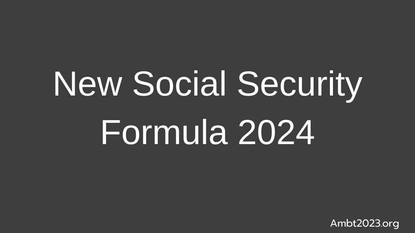 New Social Security Formula 2024