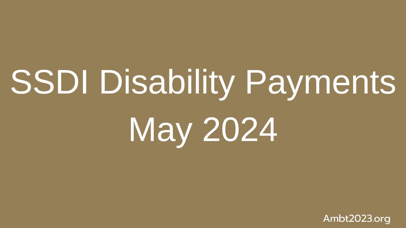 SSDI Disability Payments May 2024