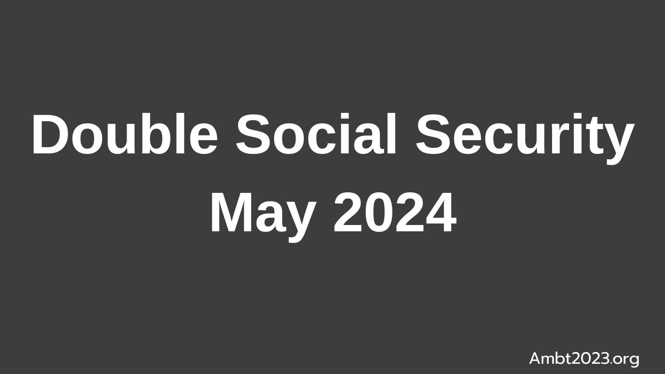Double Social Security May 2024