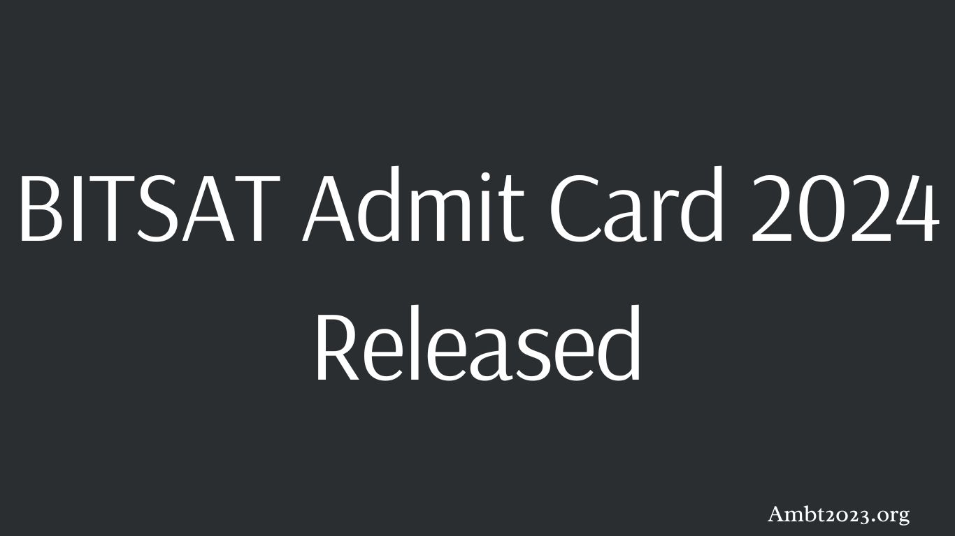 BITSAT Admit Card 2024 Released