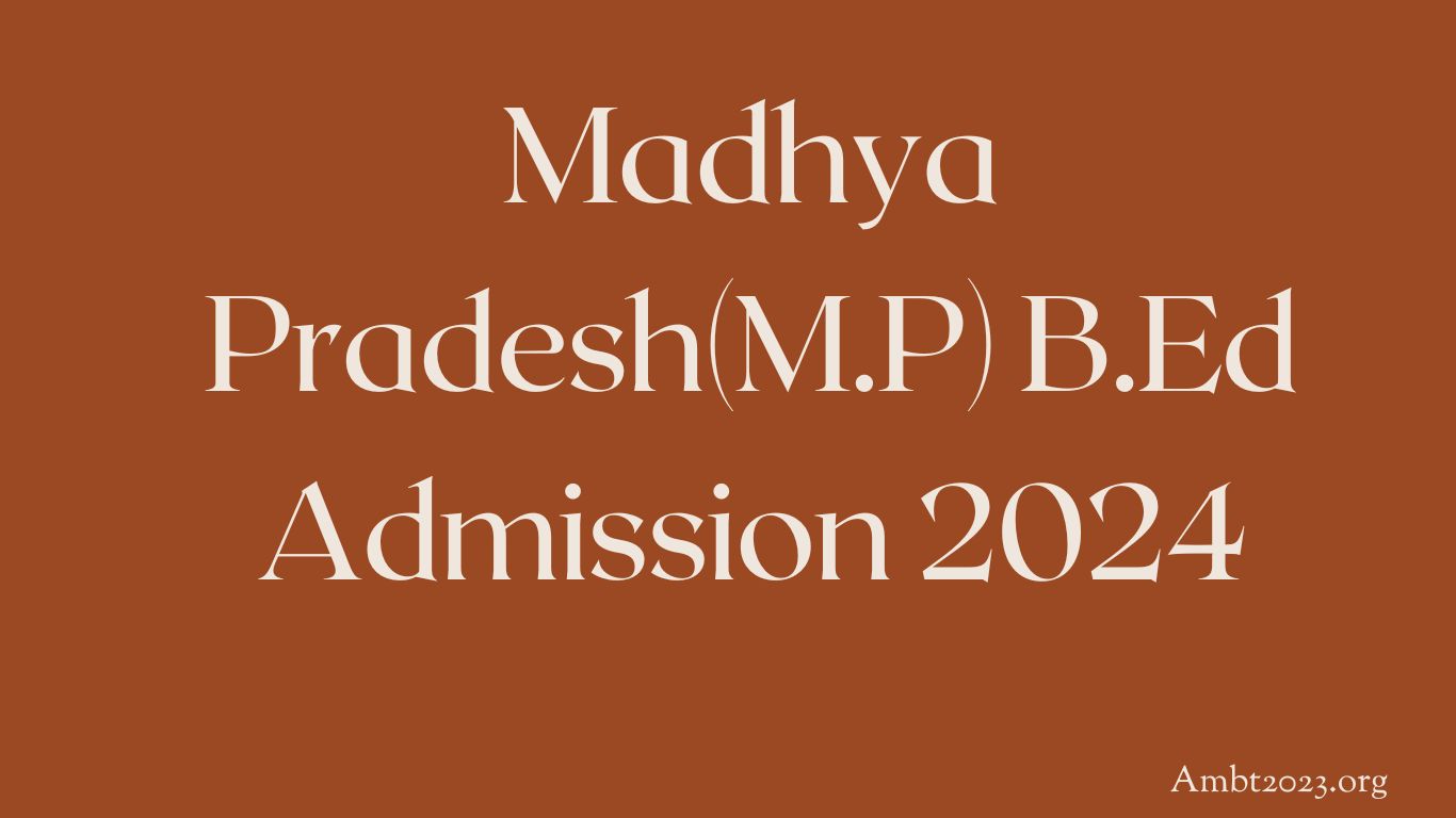Madhya Pradesh(M.P) B.Ed Admission 2024