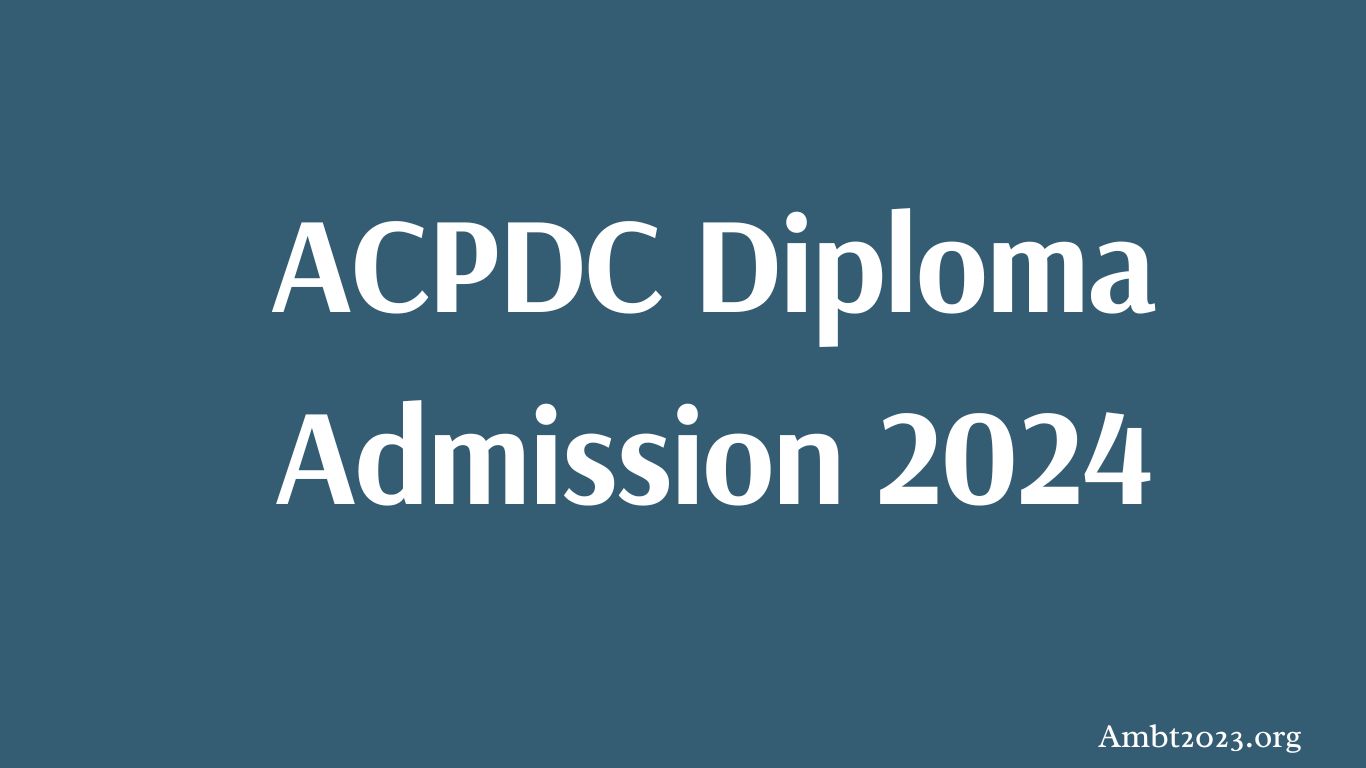ACPDC Diploma Admission 2024