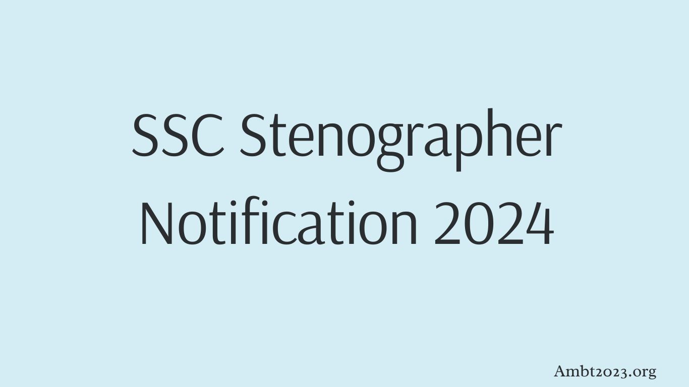 SSC Stenographer Notification 2024