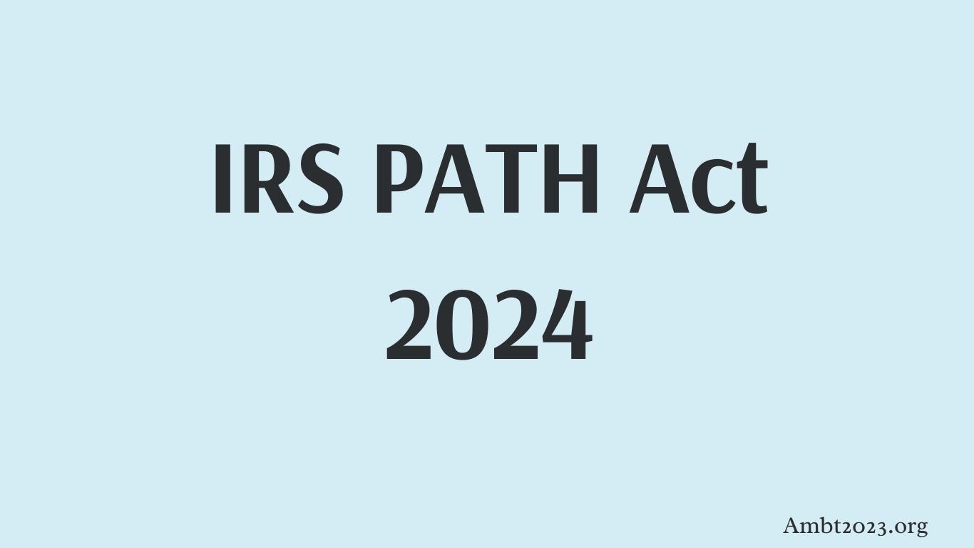 IRS PATH Act 2024