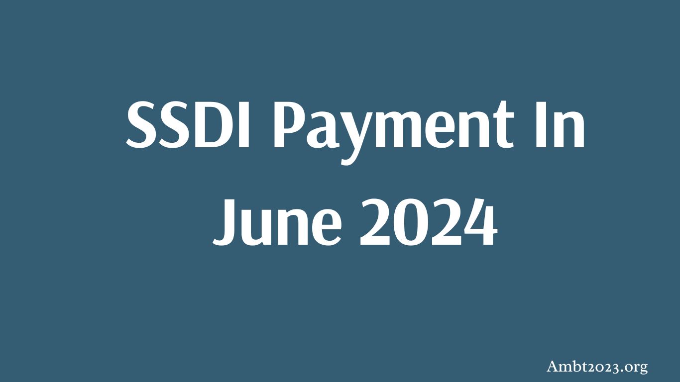 SSDI Payment In June 2024