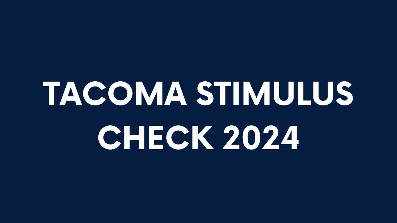 Tacoma Stimulus Check 2024