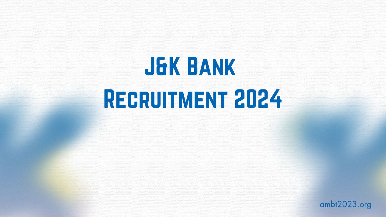 J&K Bank Recruitment 2024