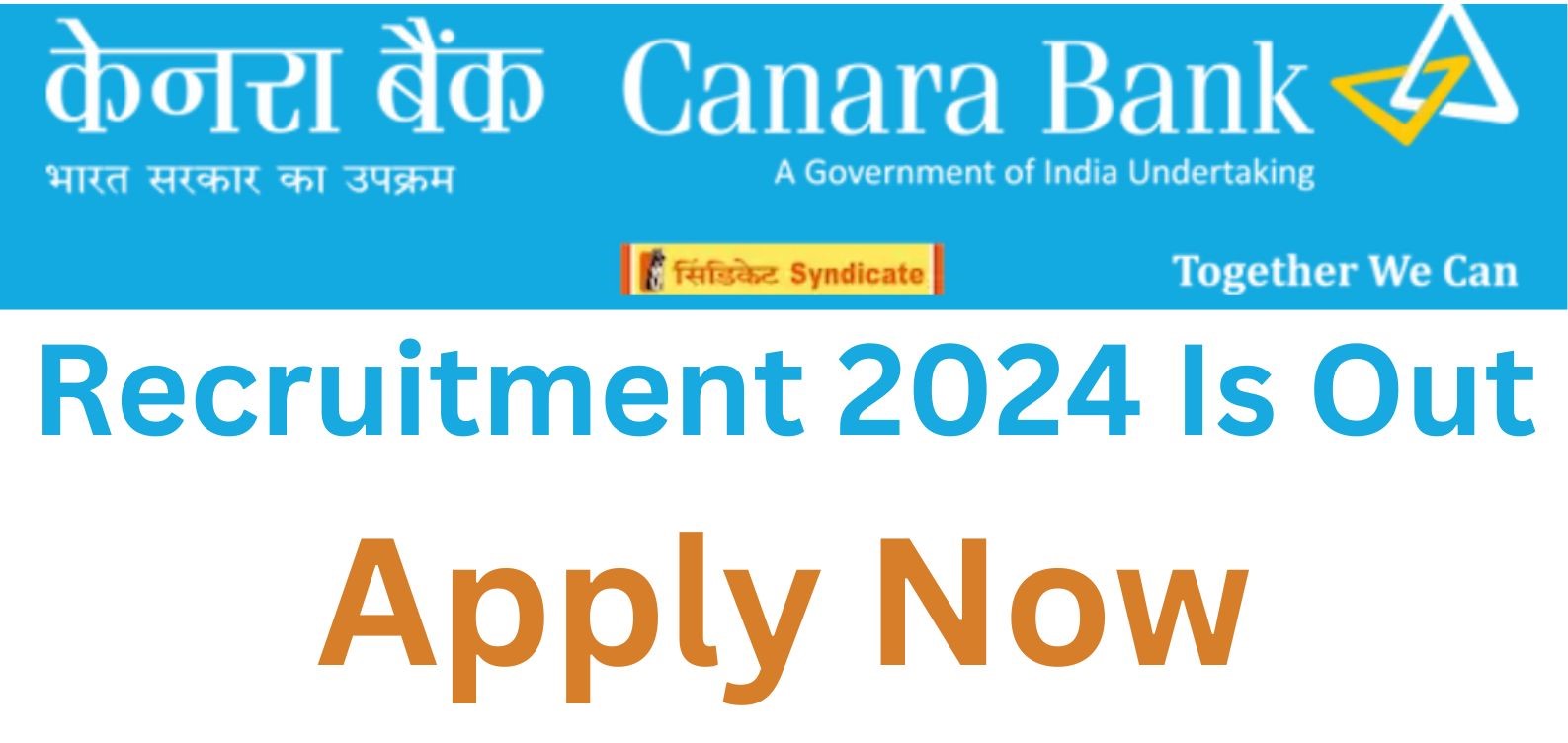 Canara Bank Recruitment 2024 Is Out: Apply Now