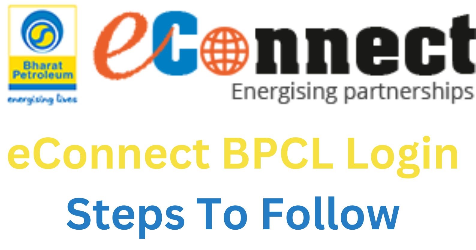 Know About eConnect BPCL Login: Steps You Need To Follow