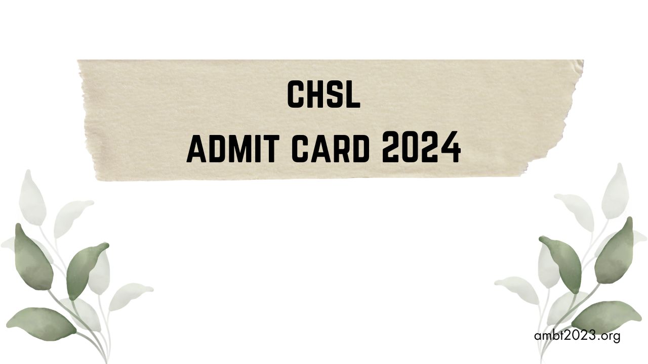 chsl admit card 20241