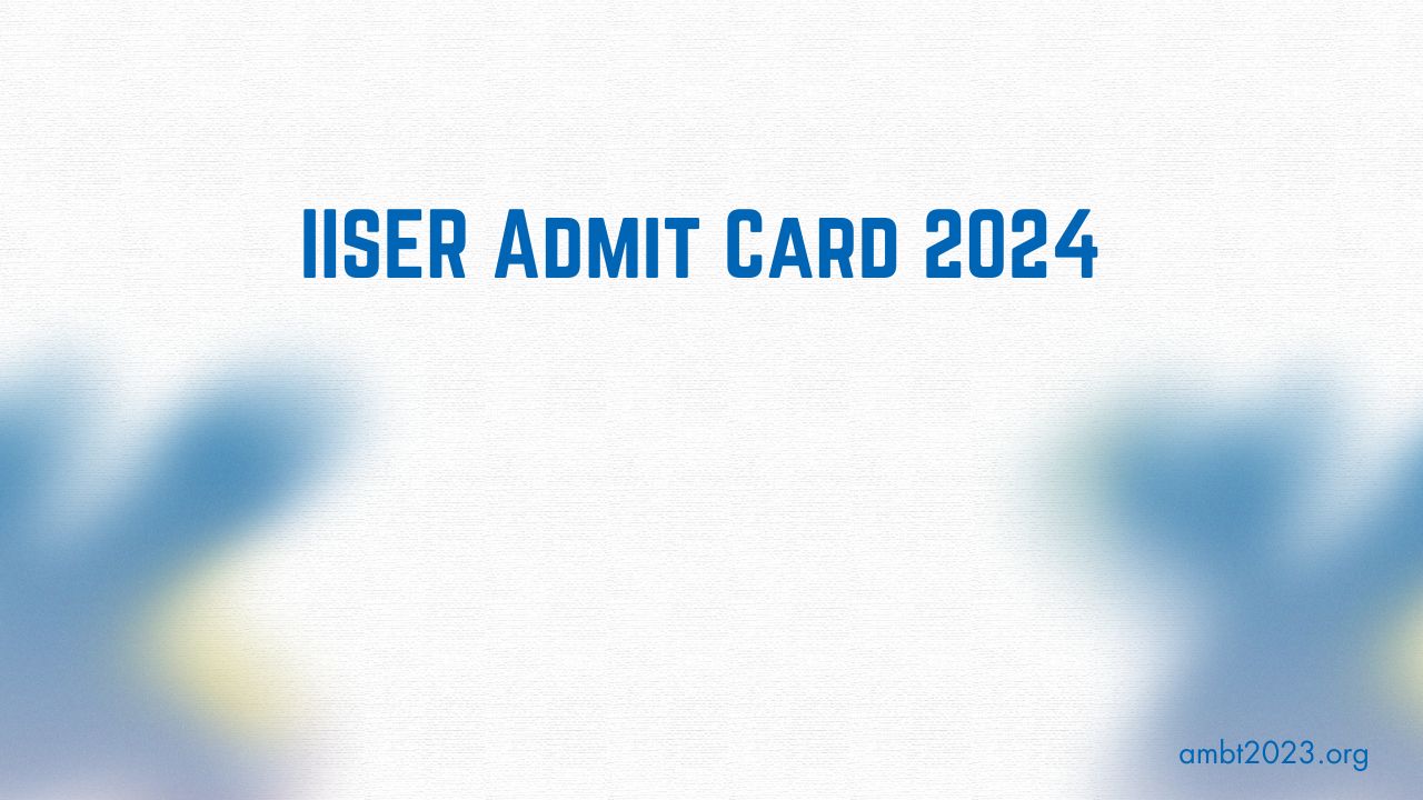 iiser admit card 2024