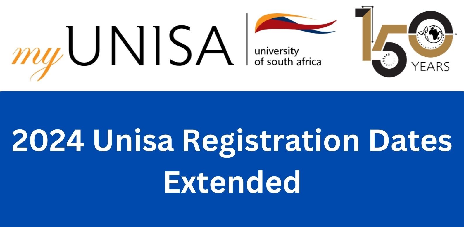 Check 2024 Unisa Registration Dates Extended @registration.unisa.ac.za