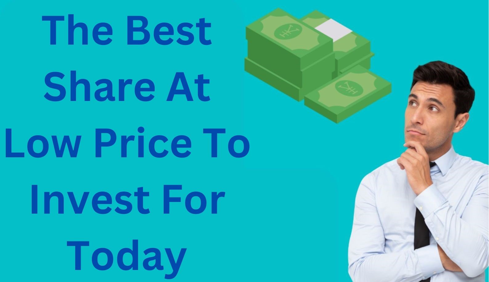 Which Is The Best Share At Low Price To Invest For Today?