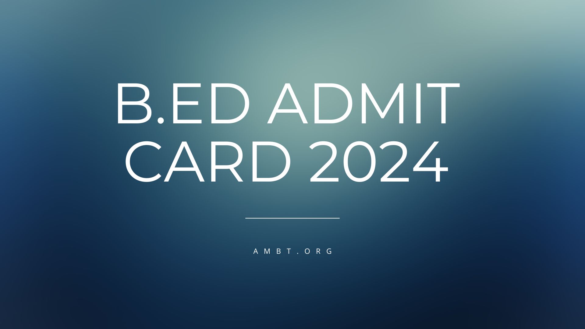 B.ED Admit Card 2024