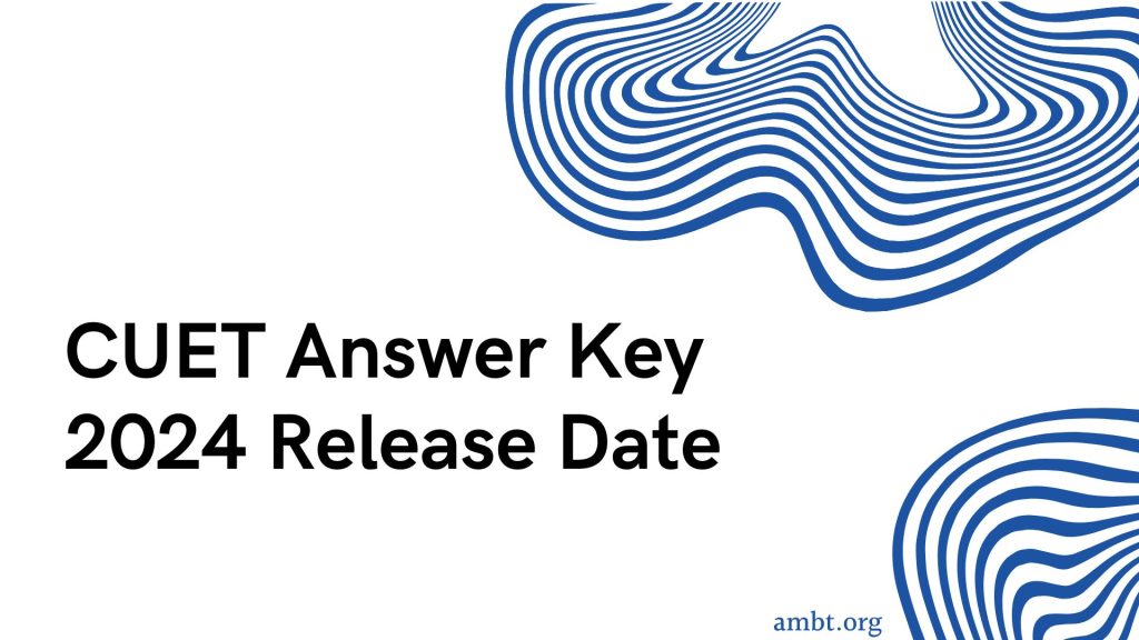 Cuet Answer Key Release Date Ambt