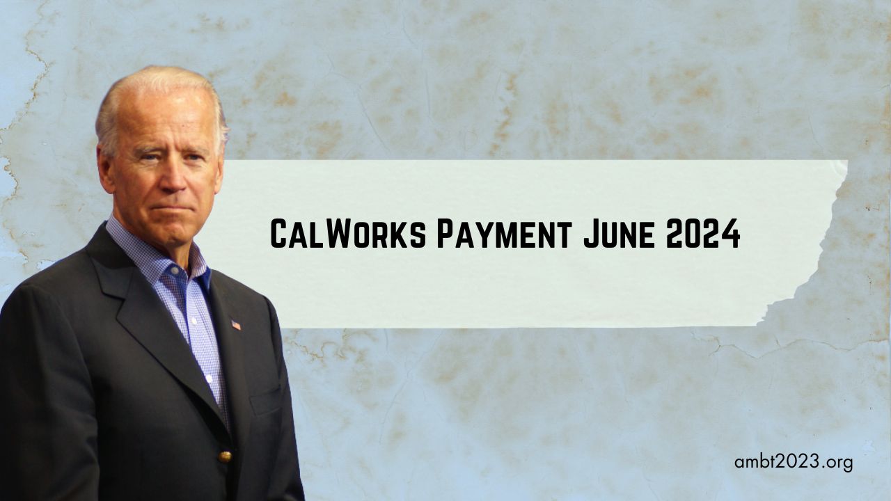 CalWorks Payment June 2024