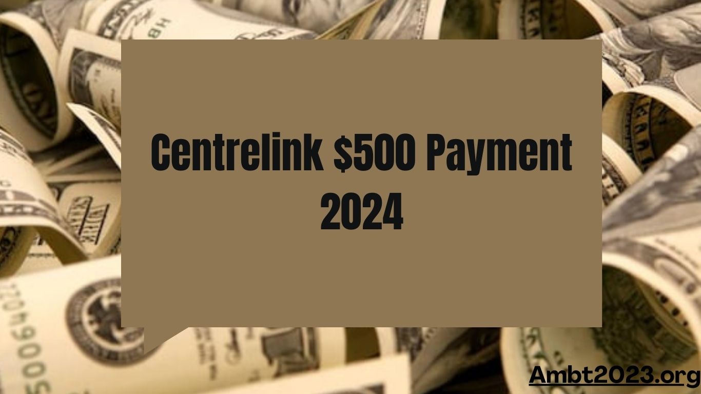 Centrelink $500 Payment 2024