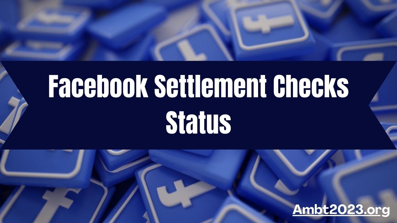 Facebook Settlement Checks Status