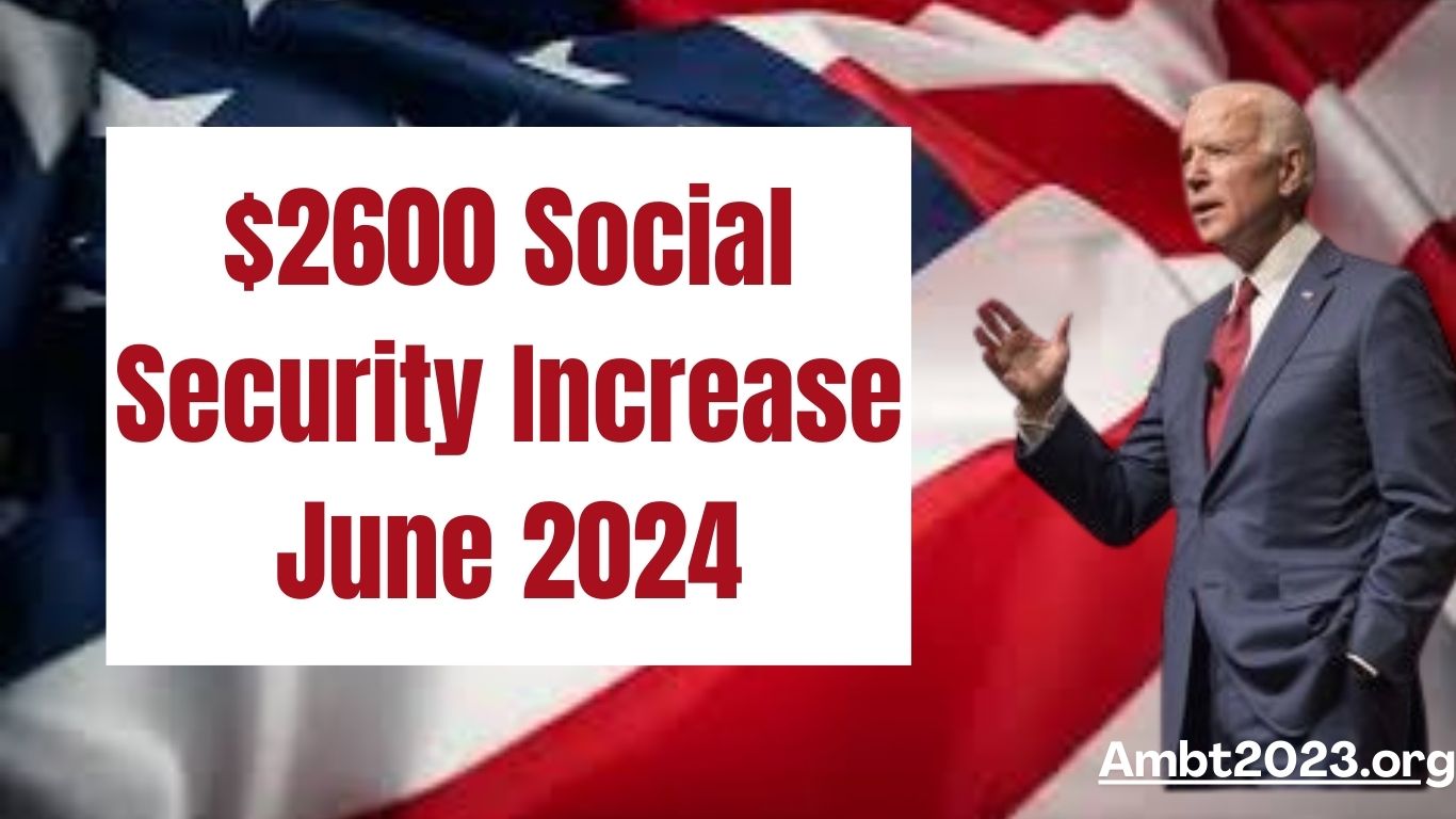 $2600 Social Security Increase June 2024