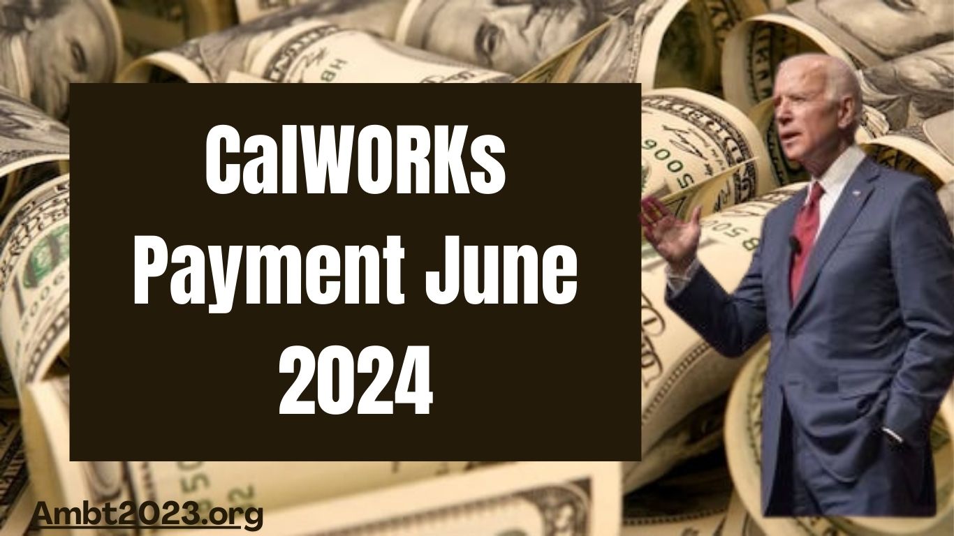 CalWORKs Payment June 2024