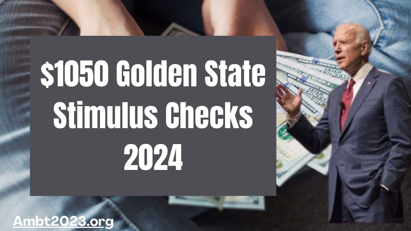 $1050 Golden State Stimulus Checks 2024