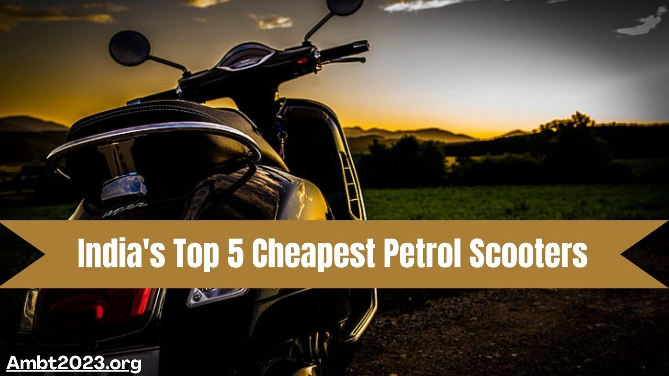 India's Top 5 Cheapest Petrol Scooters