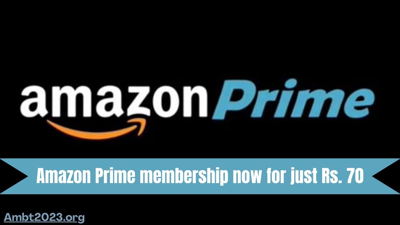 Amazon Prime membership now for just Rs. 70