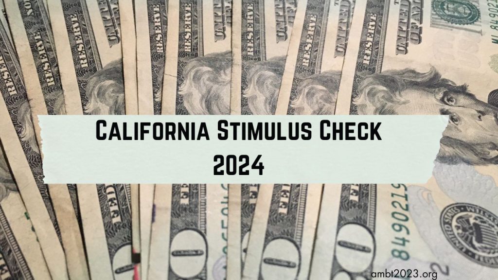 California Stimulus Check 2024 Get More Updates Ambt