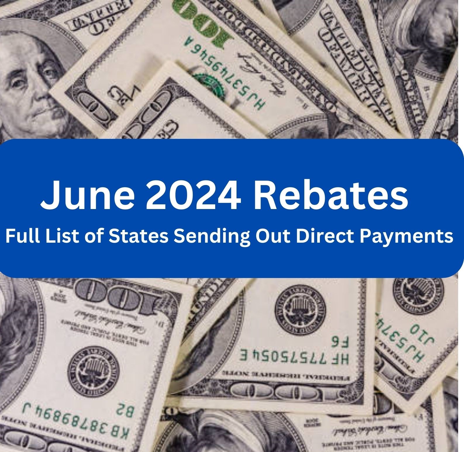 June 2024 Rebates: Full List of States Sending Out Direct Payments